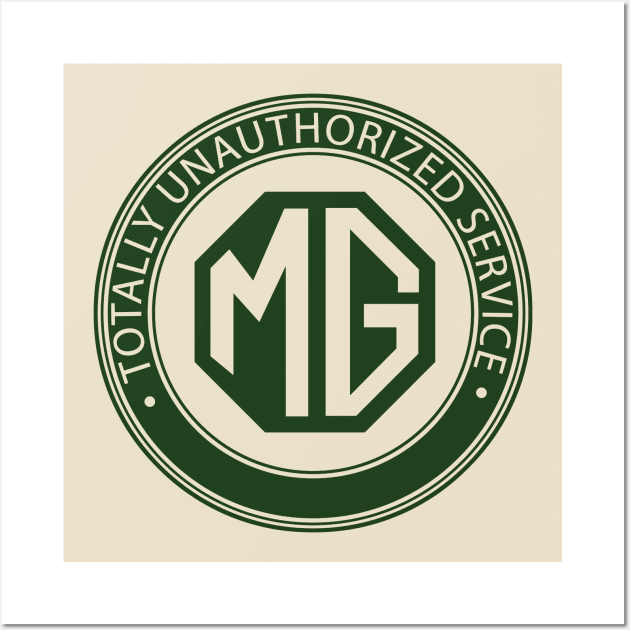 MG cars totally unauthorized service Wall Art by Midcenturydave